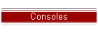 Consoles